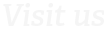 Visit Us