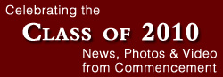 Celebrating the Class of 2010: News, Photos and Video from Commencement 