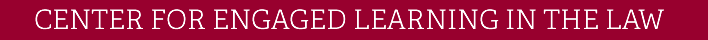 Center for Engaged Learning in the Law