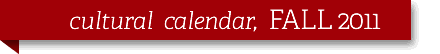 Cultural Calendar, Fall 2011