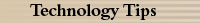 Technology Tips